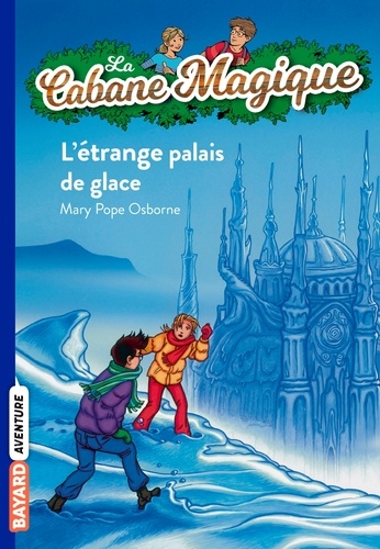 La Cabane Magique Tome 27 - L'étrange palais de glace