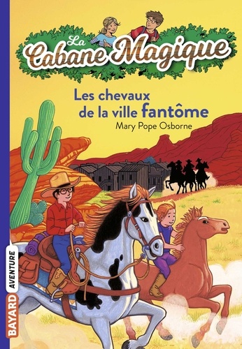 La cabane magique  Tome 13: Les chevaux de la ville fantôme