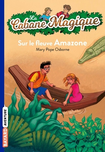 La Cabane Magique Tome 5 - Sur le fleuve Amazone