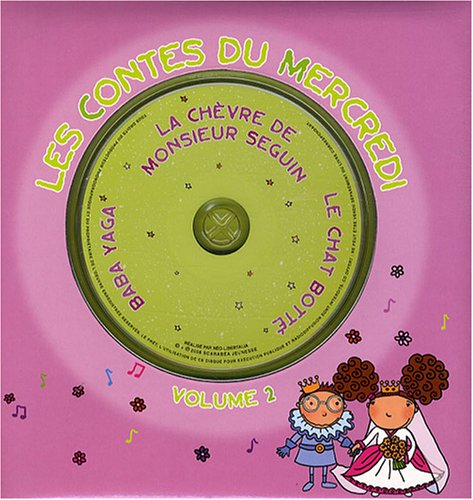 Les contes du mercredi : Volume 2, La chèvre de monsieur Seguin ; Baba Yaga ; Le Chat botté (1CD audio)