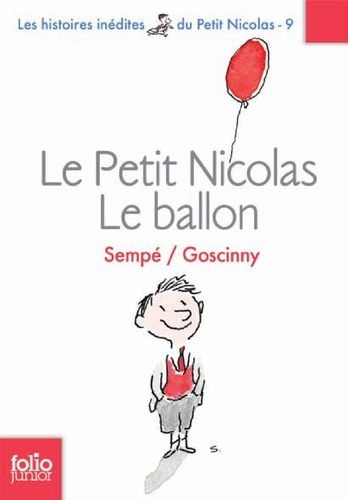 Le Petit Nicolas Tome 9 - Le ballon et autres histoires inédites