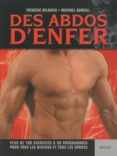 Des abdos d'enfer  - Plus de 100 exercices &amp; 60 programmes pour tous les niveaux et tous les sports
