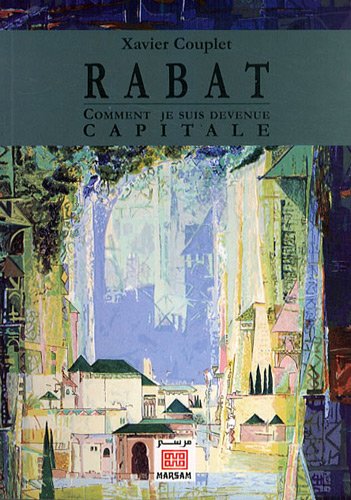 Rabat : Comment je suis devenue capitale