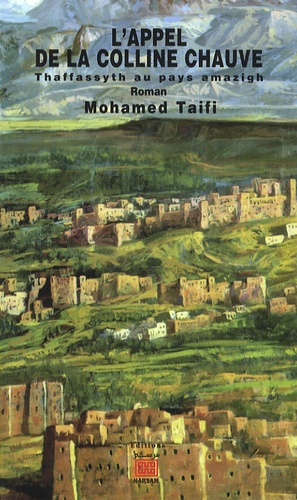 L'appel de la colline chauve  - Thaffassyth au pays amazigh