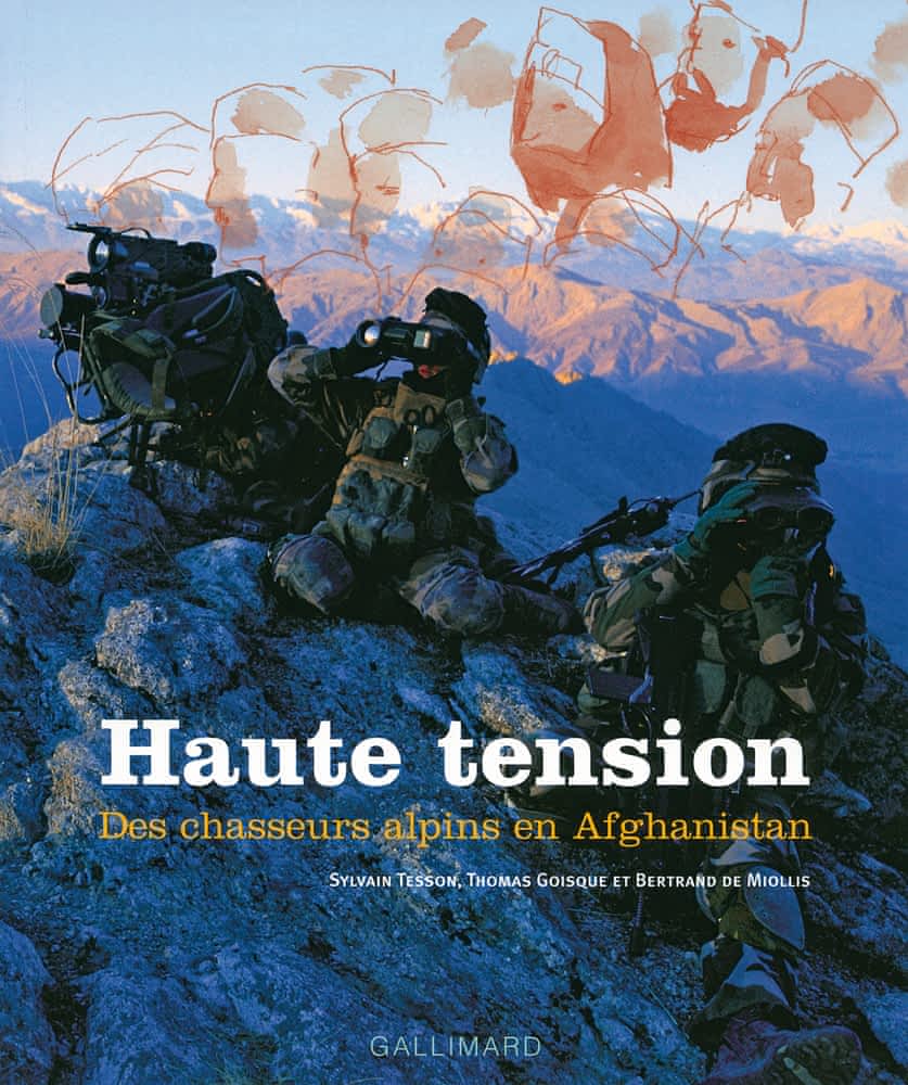 Haute tension  - Des chasseurs alpins en Afghanistan