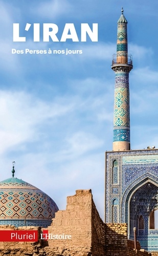 L'Iran  - Des Perses à nos jours
