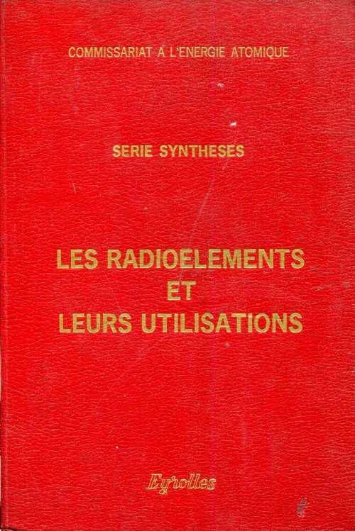 Les radioélements et leurs utilisations - série Synthèse