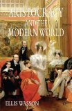 Aristocracy And the Modern World