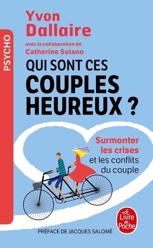 Qui sont ces couples heureux ?  - Surmonter les crises et les conflits du couple