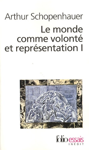 Le monde comme volonté et représentation  - Tome 1