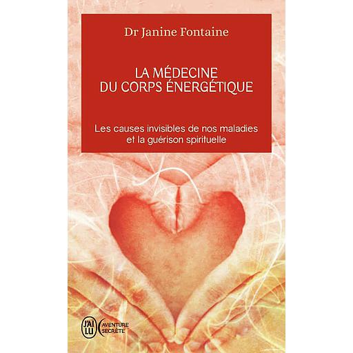 La médecine du corps énergétique  - Une révolution thérapeutique