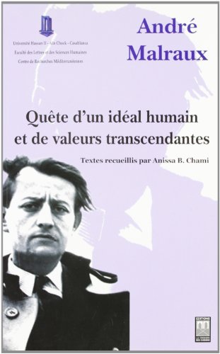 André Malraux : Quête d'un idéal humain et de valeurs transcendantes