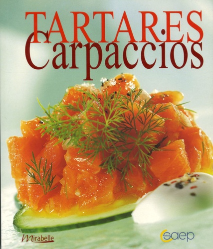 Tartares, carpaccios