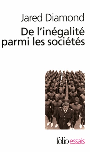 De l'inégalité parmi les sociétés  - Essai sur l'homme et l'environnement dans l’histoire
