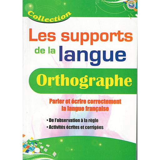 Les supports de la langue Orthographe 