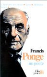 Francis Ponge, un poète