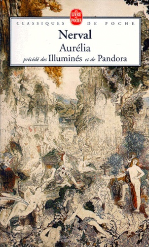 Les illuminés. Pandora. Aurélia