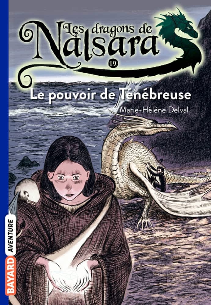 Les dragons de Nalsara Tome 19 - Le pouvoir de Ténébreuse