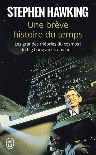 Une brève histoire du temps  - Du big bang aux trous noirs