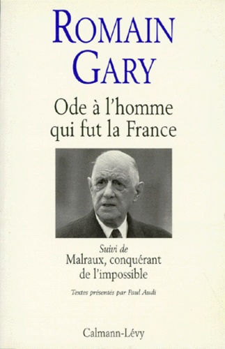 ODE A L'HOMME QUI FUT LA FRANCE. Sur Charles de Gaulle suivi de Marlaux, conquérant de l'impossible