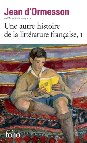 Une autre histoire de la littérature française  - Tome 1