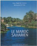 Le Maroc saharien : Un patrimoine d'eau, de palmes et d'ingéniosité humaine, édition bilingue français-espagnol