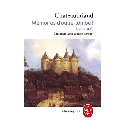 Memoires D'Outre-Tombe. Tome 1, Livres 1 A 12