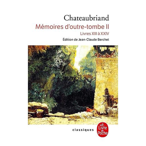 Memoires D'Outre-Tombe. Tome 2, Livres Xiii A Xxiv
