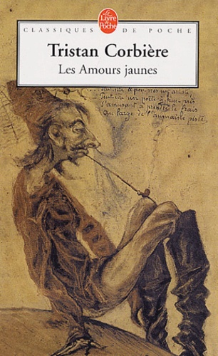 Les Amours jaunes  - Suivi de six poèmes retrouvés et de "Casino des Trépassés" et de "L'Américaine"