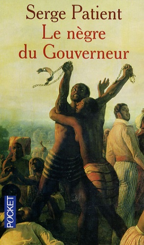 Le nègre du gouverneur  - Suivi de Guyane pour tout dire et Le mal du pays