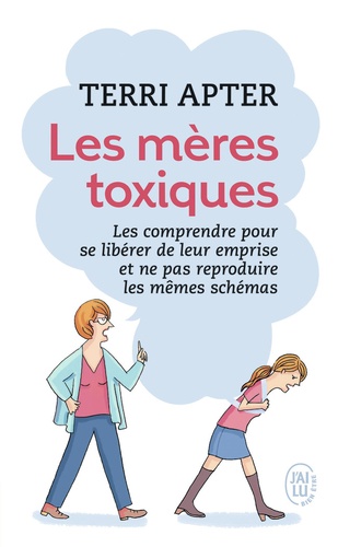 Les mères toxiques  - Les comprendre pour se libérer de leur emprise et ne pas reproduire les mêmes schémas