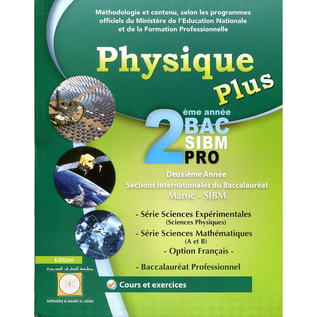 Physique plus 2éme  Année bac SIBM PRO SC EX / SC MATH