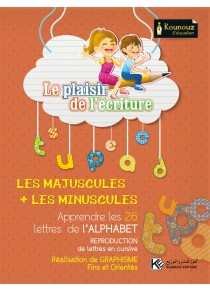 Le plaisir d'écrire Les MAJUSCULES + LES MINISCULES