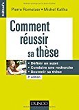 Comment réussir sa thèse - 3e éd. - Définir un sujet, conduire une recherche, soutenir sa thèse