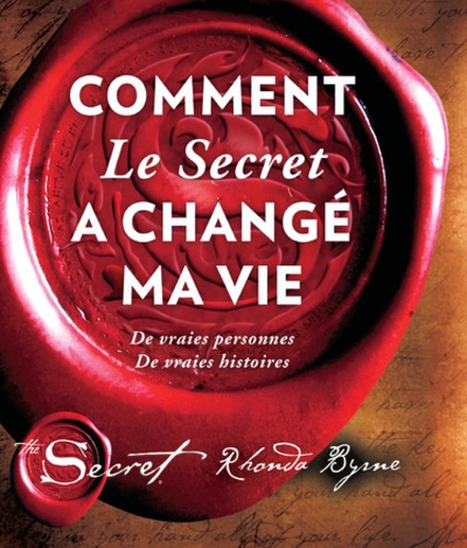 Comment Le secret a changé ma vie  - De vraies personnes. De vraies histoires