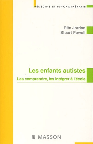 Les enfants autistes - Les comprendre, les intégrer à l'école
