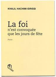 La foi n'est convoquée que les jours de fête (Poésie )