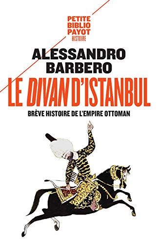 Le divan d'Istanbul : Brêve histoire de l'Empire Ottoman