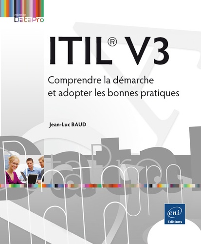 ITIL V3  - Comprendre la démarche et adopter les bonnes pratiques