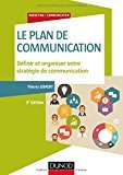 Le plan de communication - 5e éd. - Définir et organiser votre stratégie de communication - Campus