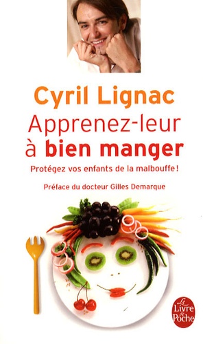 Apprenez-leur à bien manger  - Protégez vos enfants de la malbouffe !