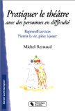 Pratiquer le théâtre avec des personnes en difficulté