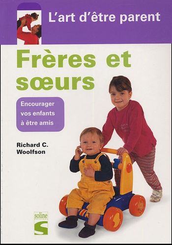 Frères et soeurs  - Encourager vos enfants à être amis