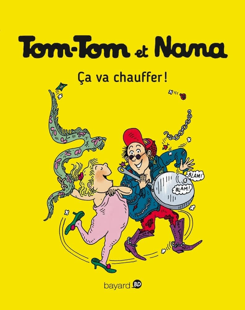 Tom-Tom et Nana Tome 15 - Ca va chauffer !