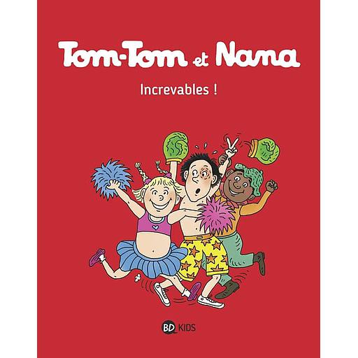 Tom-Tom et Nana Tome 34 - Increvables !