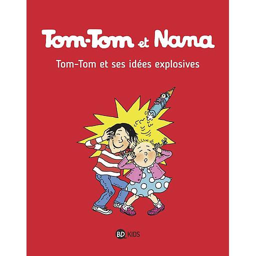 Tom-Tom et Nana Tome 2 - Tom-Tom et ses idées explosives
