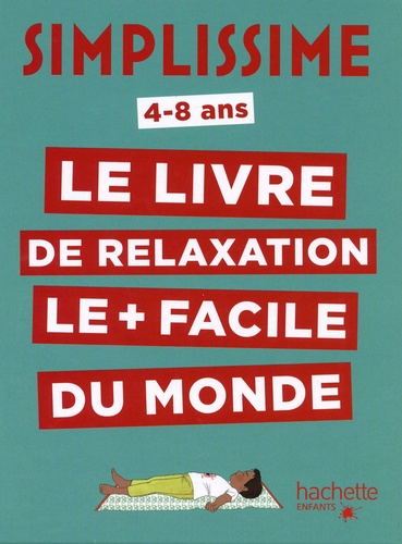 Le livre de relaxation le plus facile du monde  - 4-8 ans