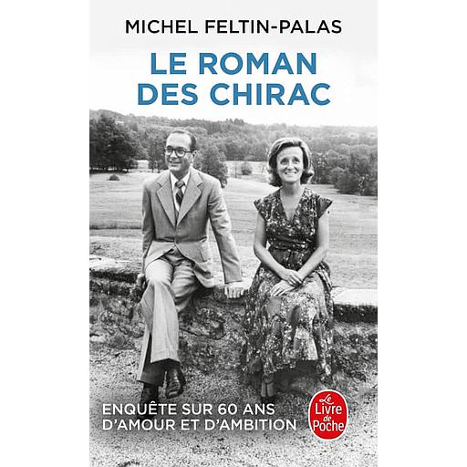 Le roman des Chirac  - Enquête sur 60 ans d'amour et d'ambition