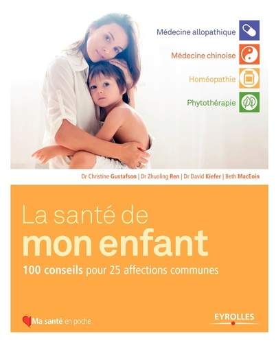 La santé de mon enfant  - 100 conseils pour 25 affections communes