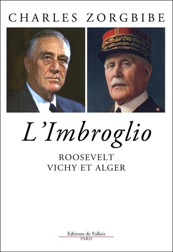 L'imbroglio  - Roosevelt, Vichy et Alger